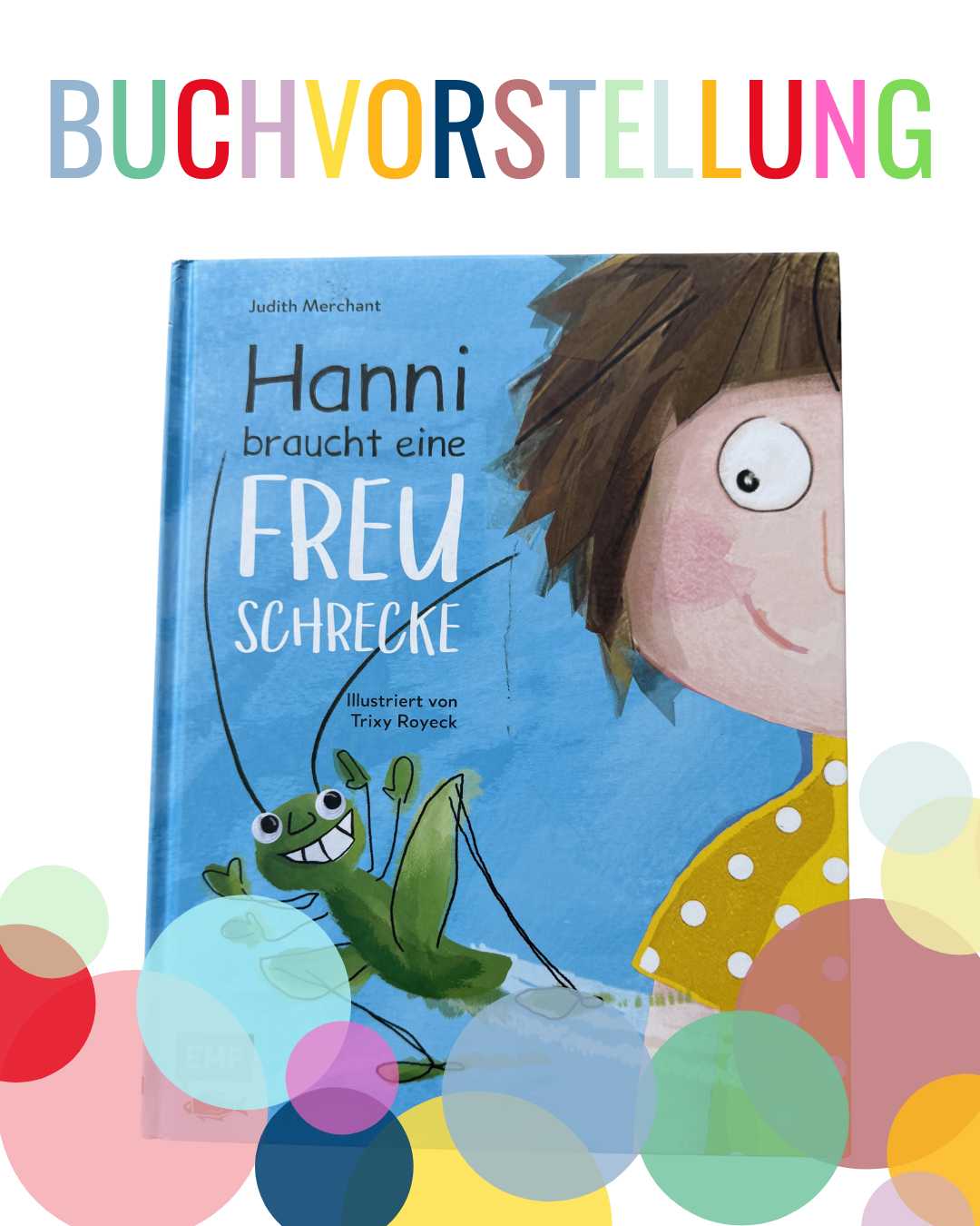  Kinderbuch über Gefühle - Hanni braucht eine Freuschrecke