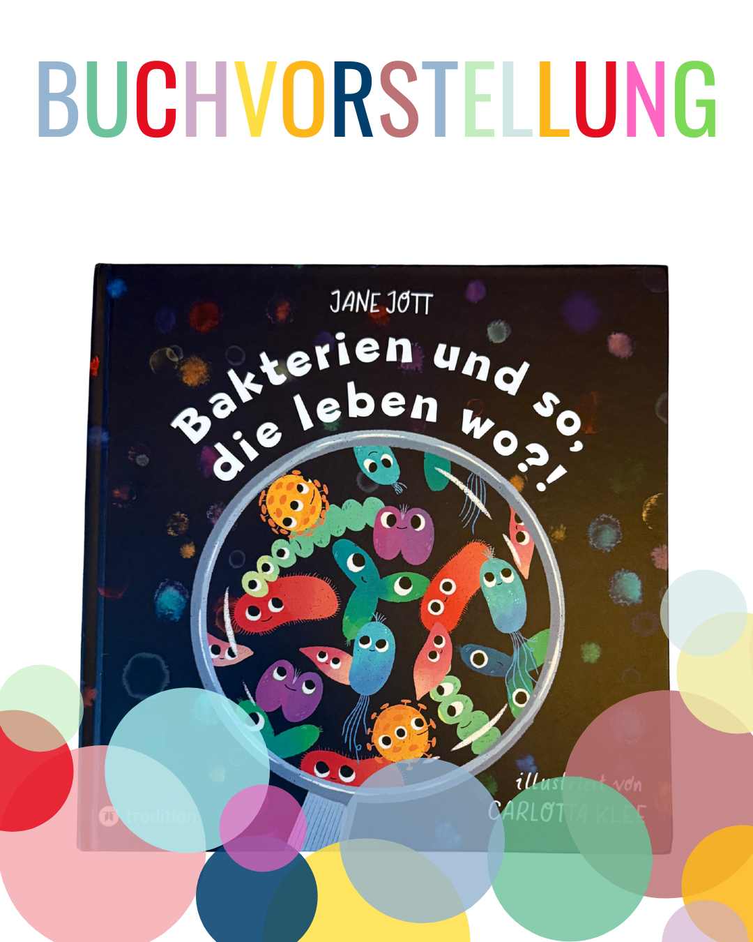 Bakterien und so, die wohnen wo? Buch