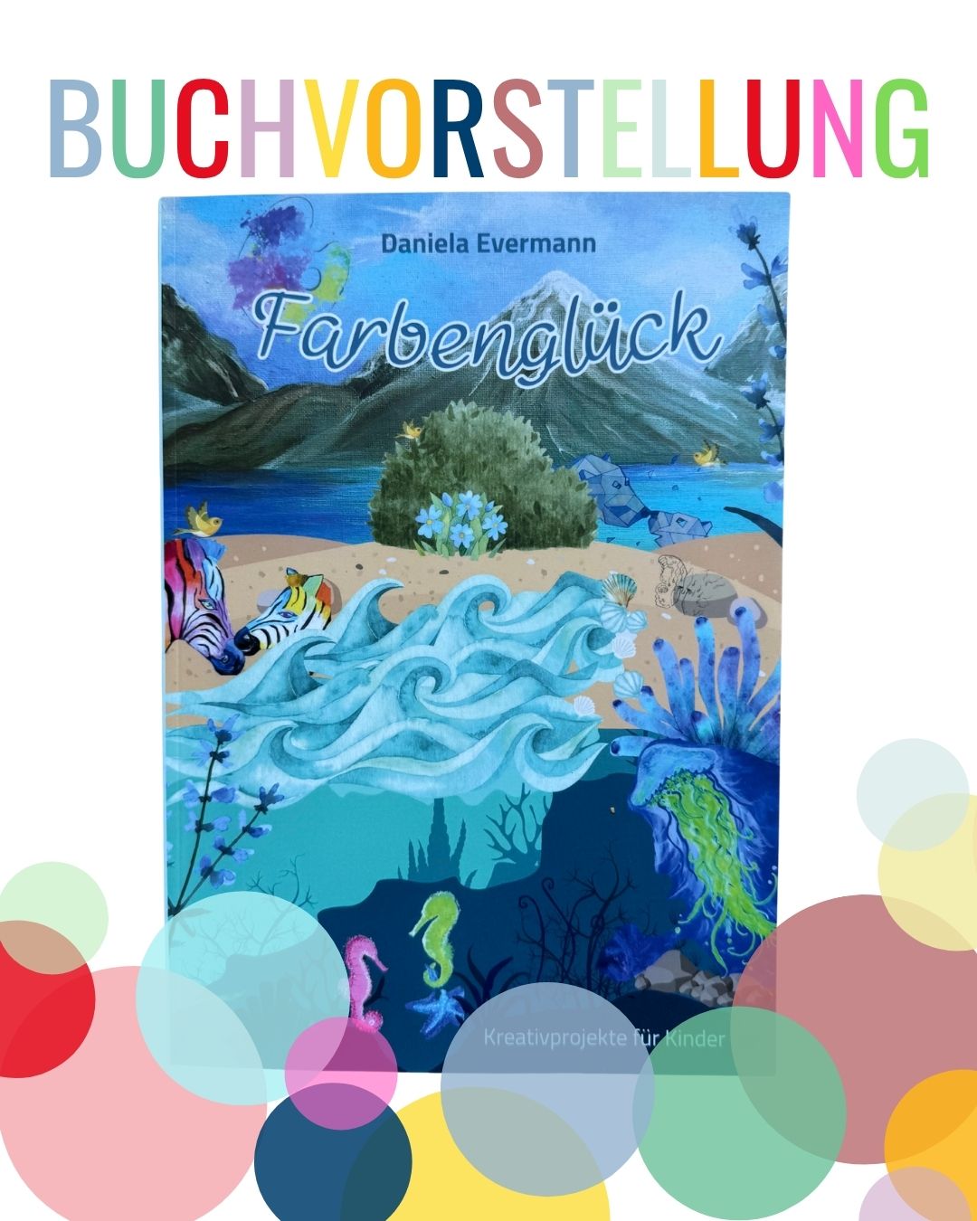 Buchvorstellung: Farbenglück von Daniela Evermann