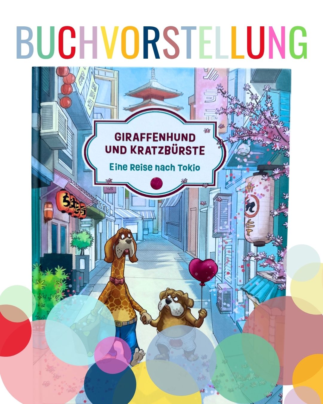 Buchvorstellung: Giraffenhund & Kratzbürste. Eine Reise nach Tokio